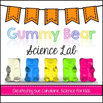 gummy bear science lab by science for kids by sue cahalane