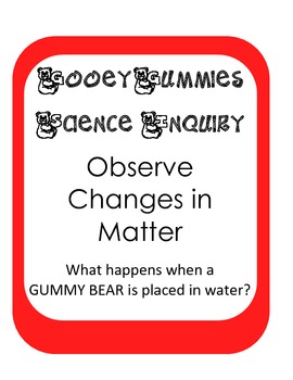 Preview of Gummy Bear Scientific Method Inquiry Experiment -explore changes in matter
