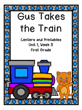 Preview of Journey's, Gus Takes the Train,  Printables and Centers/Distance Learning