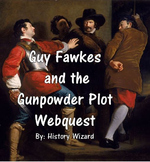 Guy Fawkes and the Gunpowder Plot Webquest