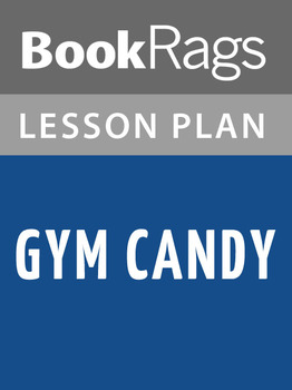 Preview of Gym Candy Lesson Plans