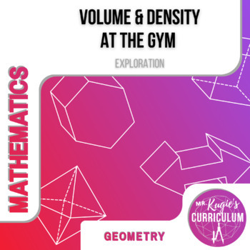 Preview of Volume & Density at the Gym | Math Exploration