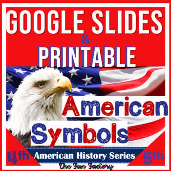 Preview of American Symbols Digital Google Slides ™ AND Printable | US History