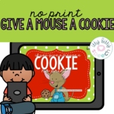 If You Give a Mouse a Cookie - No Print {Distance Learning