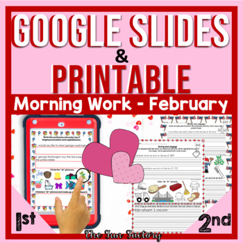 Preview of First Grade Morning Work Google AND Print February Valentines Day