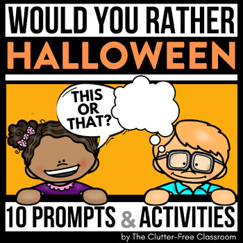 Preview of HALLOWEEN WOULD YOU RATHER questions writing prompts FALL THIS OR THAT October