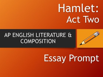 Preview of HAMLET - AP Literature Essay Prompt - Act Two