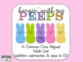 HANGIN WITH MY PEEPS Easter Addition Subtraction (Common C