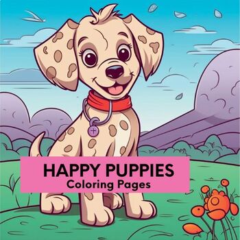 HAPPY PUPPIES - 50 Coloring Pages by Scholastic Champions | TPT