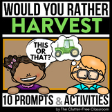 HARVEST WOULD YOU RATHER QUESTIONS writing prompts Novembe
