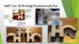 HATY the 3D Printing Fundamentals Fox