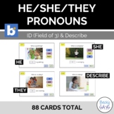 HE/SHE/THEY Pronouns ID (Field of 3) & Describe Boom Cards™
