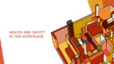 HEALTH AND SAFETY IN THE WORKPLACE