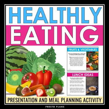 Preview of Healthy Eating Lesson - Nutrition Health Presentation & Meal Planning Activity