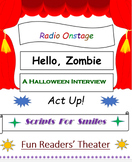 HELLO, ZOMBIE -- A RADIO ONSTAGE, HALLOWEEN PLAY, FOR MIDD