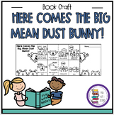 HERE COMES THE BIG MEAN DUST BUNNY! BOOK CRAFT