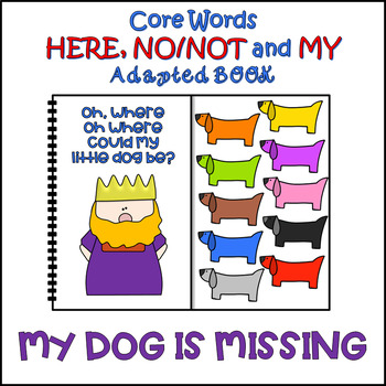 Preview of HERE, NO/NOT and MY Adapted Interactive Book "My Dog is Missing" | Free