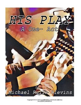 Preview of HIS PLAY, a 1-act stage play for Sr. High, University and Adult performers