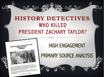 Preview of HISTORY DETECTIVE:  Death of President Zachary Taylor - Primary Source Analysis