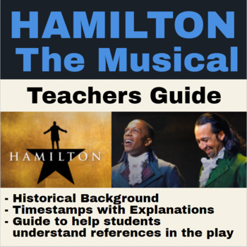 Preview of HISTORY | HAMILTON: The Musical - Teacher Guide - Historical Context - ALL SONGS