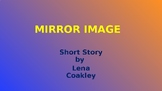 HMH Into Literature : Mirror Image Short Story - Grade 7