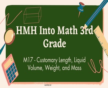 Preview of HMH Into Math 3rd Grade Module 17 "Customary Length, Volume, Weight, and Mass"