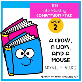 Preview of HMH Into Reading A Crow, A Lion and A Mouse Oh My! 4 Week 2 Companion 2nd Grade