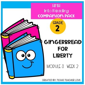 Preview of HMH Into Reading Gingerbread For Liberty Module 3 Week 2 Companion 2nd Grade