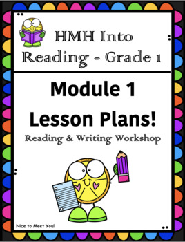 Preview of HMH Into Reading- Grade 1: Reading & Writing workshop Lesson Plans –Module 1
