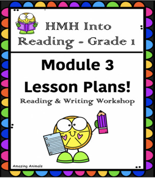 Preview of HMH Into Reading- Grade 1: Reading & Writing workshop Lesson Plans –Module 3