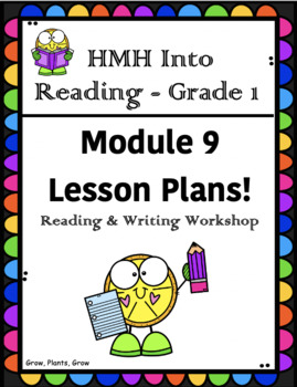 Preview of HMH Into Reading- Grade 1: Reading & Writing workshop Lesson Plans –Module 9