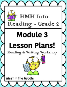 Preview of HMH Into Reading- Grade 2! Reading & Writing Lesson Plans module 3