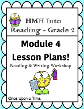 Preview of HMH Into Reading- Grade 2! Reading & Writing Lesson Plans module 4