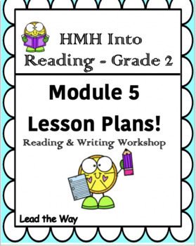 Preview of HMH Into Reading- Grade 2! Reading & Writing Lesson Plans module 5