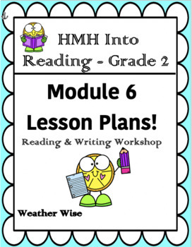 Preview of HMH Into Reading- Grade 2! Reading & Writing Lesson Plans module 6