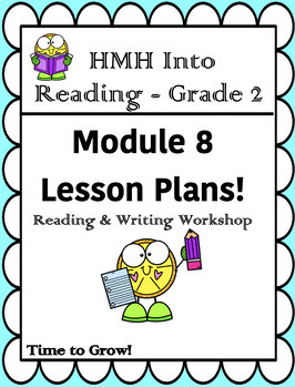 Preview of HMH Into Reading- Grade 2! Reading & Writing Lesson Plans module 8
