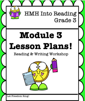Preview of HMH Into Reading- Grade 3: Reading & Writing Workshop Lesson Plans –Module 3