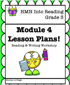Preview of HMH Into Reading- Grade 3: Reading & Writing Workshop Lesson Plans –Module 4