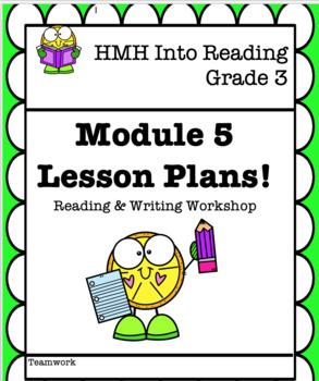 Preview of HMH Into Reading- Grade 3: Reading & Writing Workshop Lesson Plans –Module 5