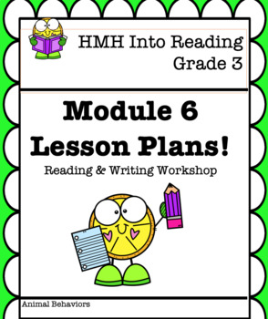 Preview of HMH Into Reading- Grade 3: Reading & Writing Workshop Lesson Plans –Module 6