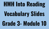 HMH Into Reading Grade 3 Vocabulary Slides- Module 10