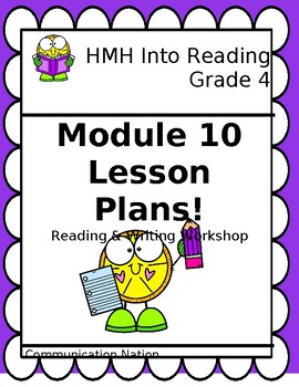 Preview of HMH Into Reading- Grade 4: Reading & Writing Workshop Lesson Plans –Module 10