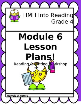 Preview of HMH Into Reading- Grade 4: Reading & Writing Workshop Lesson Plans –Module 6