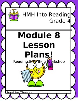 Preview of HMH Into Reading- Grade 4: Reading & Writing Workshop Lesson Plans –Module 8