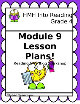 Preview of HMH Into Reading- Grade 4: Reading & Writing Workshop Lesson Plans –Module 9