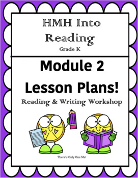 Preview of HMH Into Reading- Grade K: Reading & Writing workshop Lesson Plans –Module 2