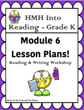 Preview of HMH Into Reading- Grade K: Reading & Writing workshop Lesson Plans –Module 6