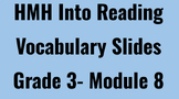 HMH Into Reading Grade 3 Vocabulary Slides- Module 8