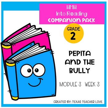 Preview of HMH Into Reading Pepita and the Bully Module 3 Week 3 Companion 2nd Grade