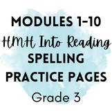 HMH Into Reading - Spelling Pages for Modules 1-10 (Grade 3)